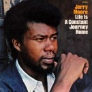 Jerry Moore - Life Is A Constant Journey Home