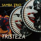 Samba Trio - Tristeza