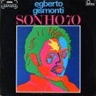 Egberto Gismonti - Sonho 70