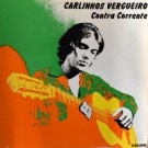 Carlinhos Vergueiro - Contra Corrente