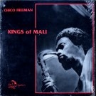 Chico Freeman - Kings Of Mali