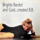 Brigitte Bardot - And God ... Created B.B.