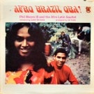 Phil Moore III And The Afro Latin Soultet Introducing Leni Groves - Afro Brazil Oba!