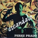 Perez Prado – Escandalo