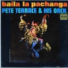 Pete Terrace & His Orch. - Baila La Pachanga