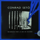 Conrad Seto - Secuencias Para La Era De Acuario  [LP]