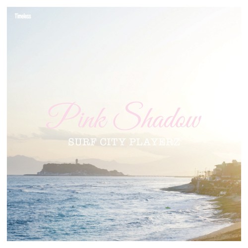 SURF CITY PLAYERZ��- Pink Shadow[7inch single]