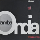 Miguel Angel - Samba Na Onda �֥饸�륪�ꥸ�ʥ롡�쥢�����ƥ쥪  [LP]