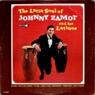 Johnny Zamot And His Latinos - The Latin Soul Of Johnny Zamot And His Latinos