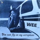 Wee - You Can Fly On My Aeroplane  [2xLP]