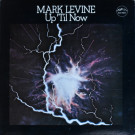 Mark Levine - Up 'Til Now