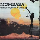 Mombasa - African Rhythms & Blues  [LP]
