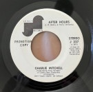 Charlie Mitchell - After Hours / Love Don't Come Easy   5/5