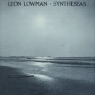 Leon Lowman - Syntheseas  [LP]