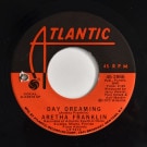 Aretha Franklin - Day Dreaming / I've Been Loving You Too Long   [7inch]