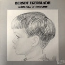Berndt Egerbladh - A Boy Full Of Thoughts    [LP]