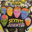 Sexteto Juventud - La Juventud Se Impone    [LP]