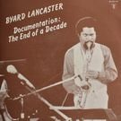 Byard Lancaster - Documentation: The End Of A DecadeLP