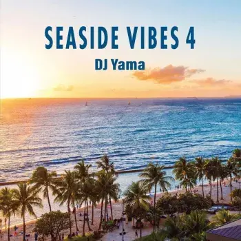 DJ YAMA- SEASIDE VIBES 4 [ mix CD ]