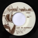 Uptown Syndicate - Just Be Yourself / Bloated   [7inch]