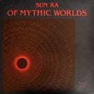Sun Ra - Of Mythic Worlds          [LP]
