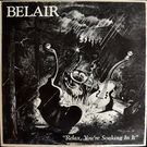 Belair - Relax, You're Soaking In It    [LP]