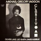 Michael Gregory Jackson, Oliver Lake, Leo Smith, David Murray - Clarity   [LP]