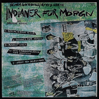 Heiner Goebbels / Alfred Harth - Der Durchdrungene Mensch / Indianer Fur Morgen