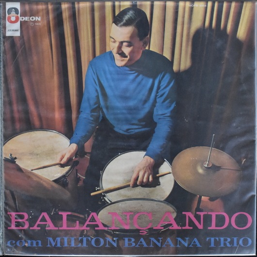 Milton Banana Trio - Balancando Com Milton Banana Trio｜BRAZIL 