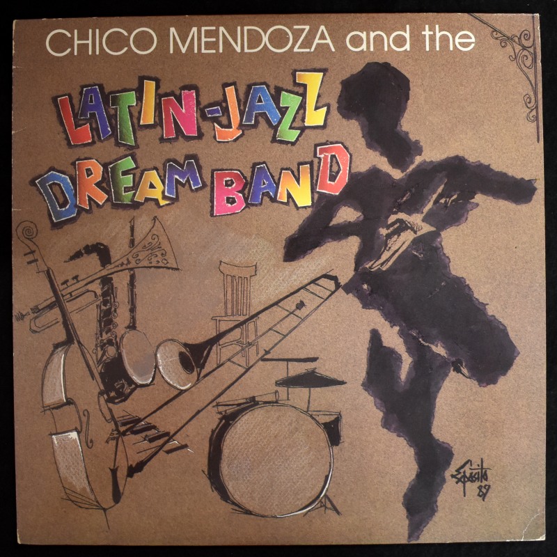Chico Mendoza And The Latin-Jazz Dream Band - Chico Mendoza And The Latin-Jazz Dream Band  [LP]