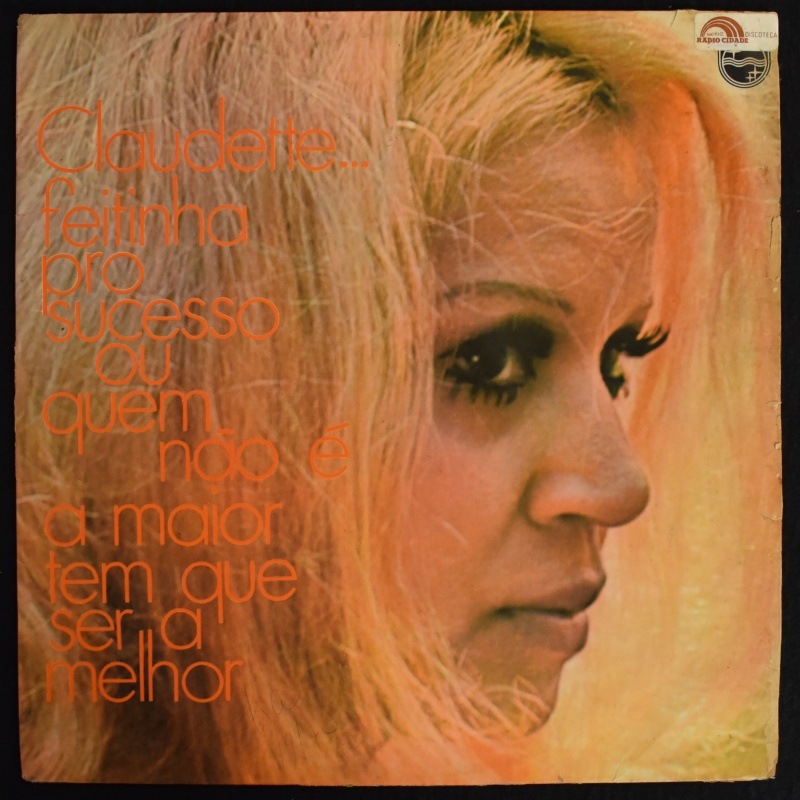 Claudette - Feitinha Pro Sucesso Ou Quem Nao E A Maior Tem Que Ser A Melhor    [LP]