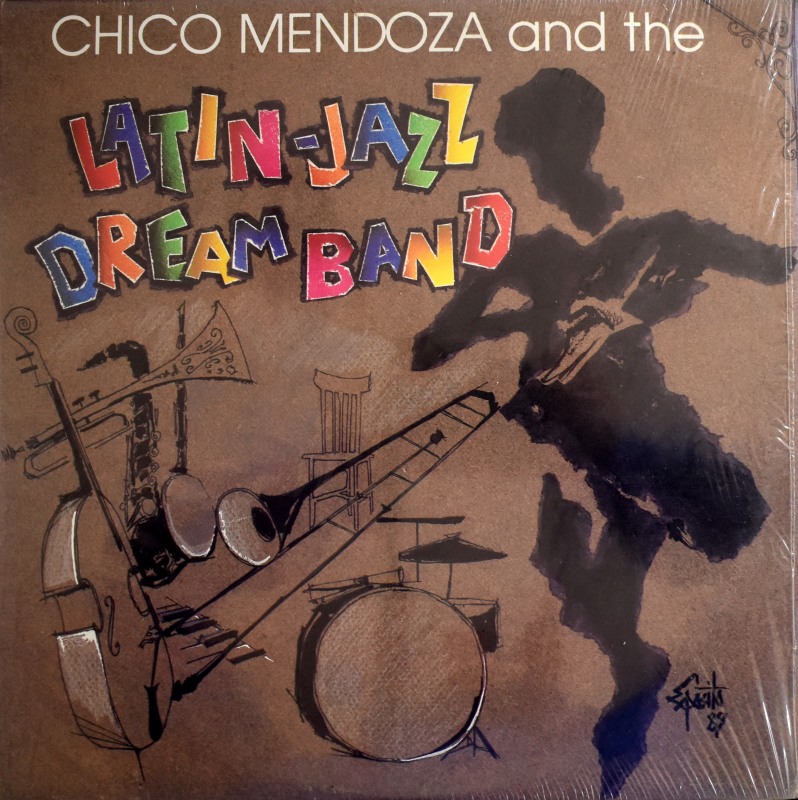 Chico Mendoza And The Latin-Jazz Dream Band - Chico Mendoza And The Latin-Jazz Dream Band   [LP]