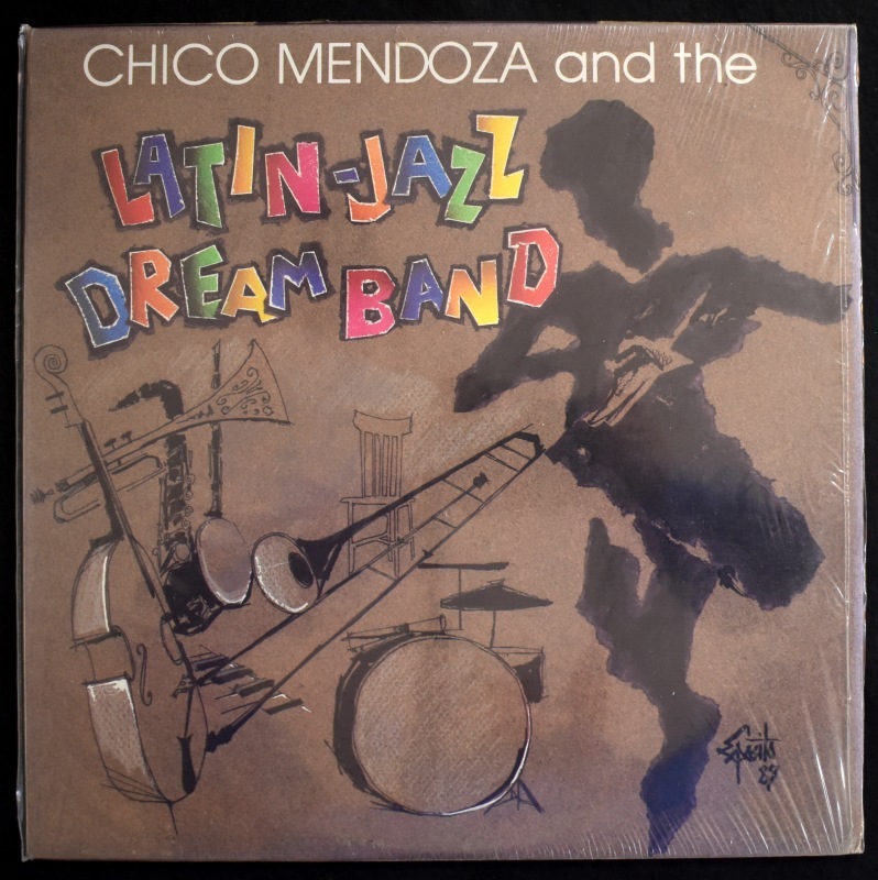 Chico Mendoza And The Latin-Jazz Dream Band - Chico Mendoza And The Latin-Jazz Dream Band   [LP]