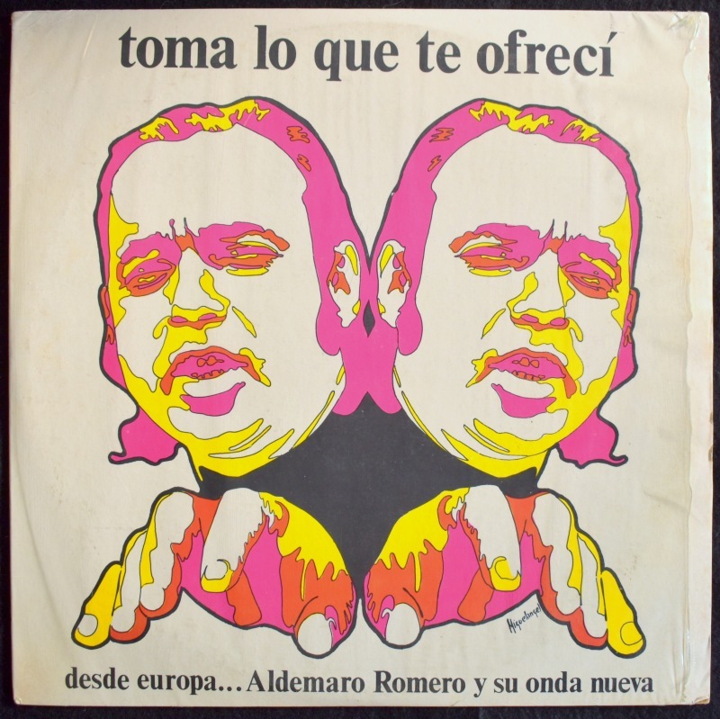 Aldemaro Romero Y Su Onda Nueva - Toma Lo Que Te Ofreci - Desde Europa..  [LP]
