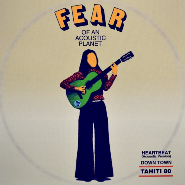 TAHITI 80 - Fear Of An Acoustic Planet  [7inch] ��2019ǯ�쥳���ɤ��������ƥ��