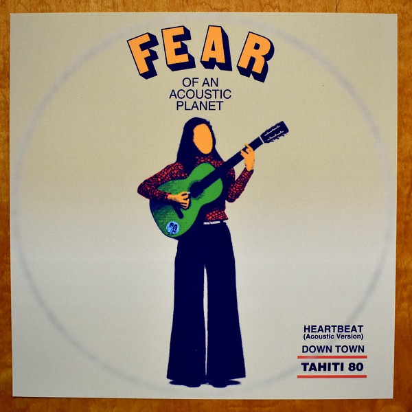 TAHITI 80 - Fear Of An Acoustic Planet  [7inch] ��2019ǯ�쥳���ɤ��������ƥ��