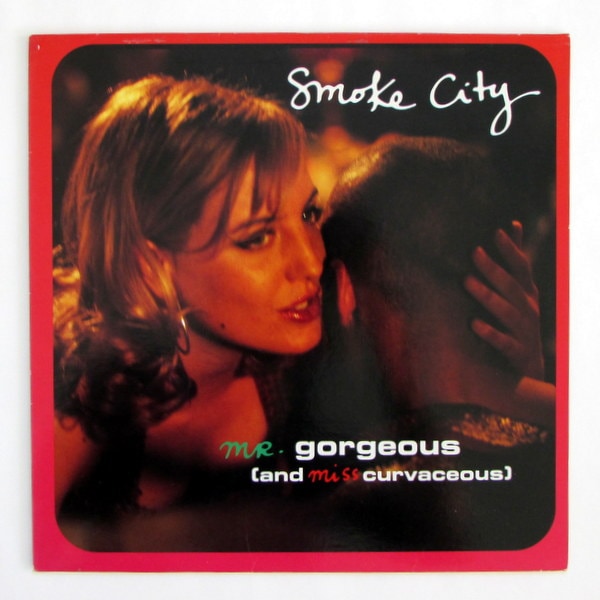 Smoke City - Mr.Gorgeous (And Miss Curvaceous)