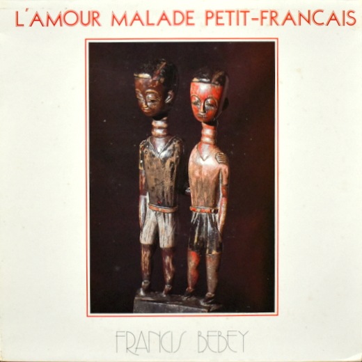 Francis Bebey - L'Amour Malade Petit - Francais