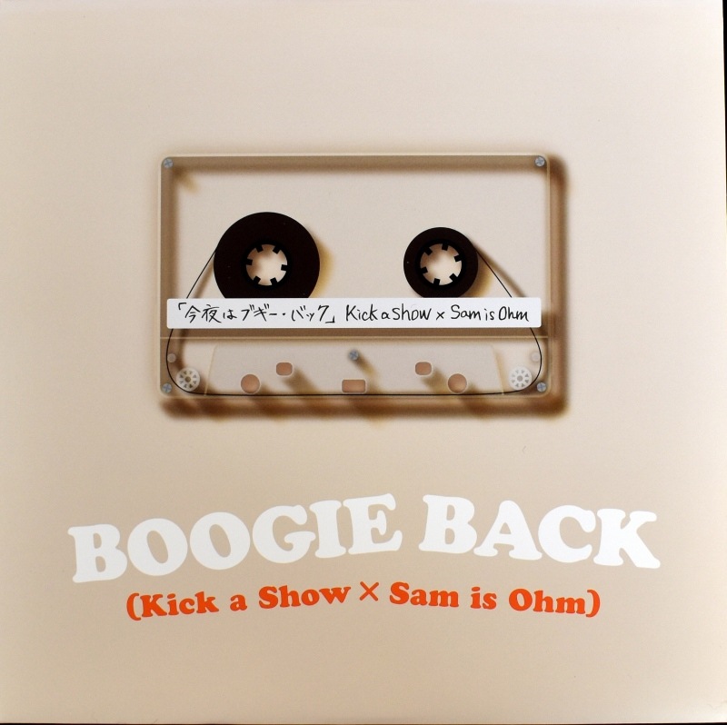 Kick A Show - Boogie Back = ����ϥ֥������Хå�(Nice Vocal) / ST (Sam is Ohm Remix)   [7inch]