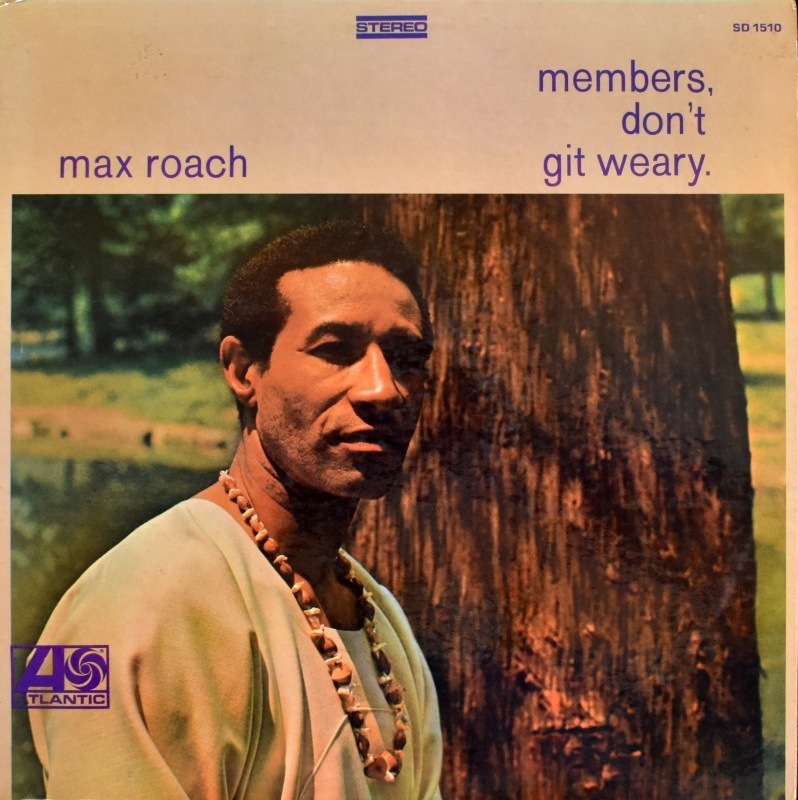 Max Roach - Members, Don't Git Weary    [LP]