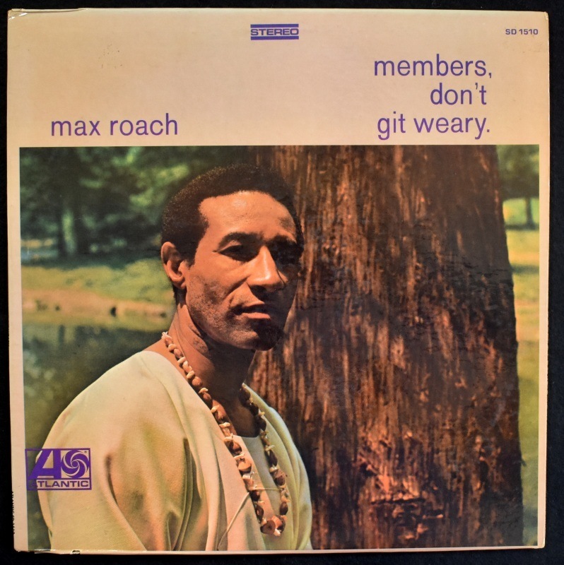 Max Roach - Members, Don't Git Weary    [LP]