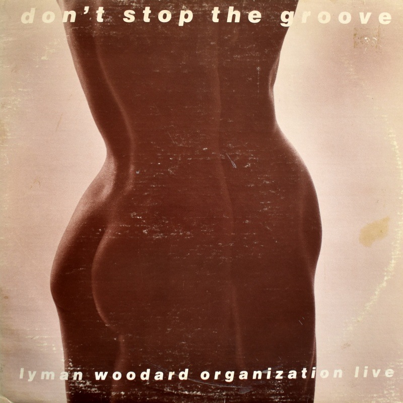 The Lyman Woodard Organization - Don't Stop The Groove           [LP]