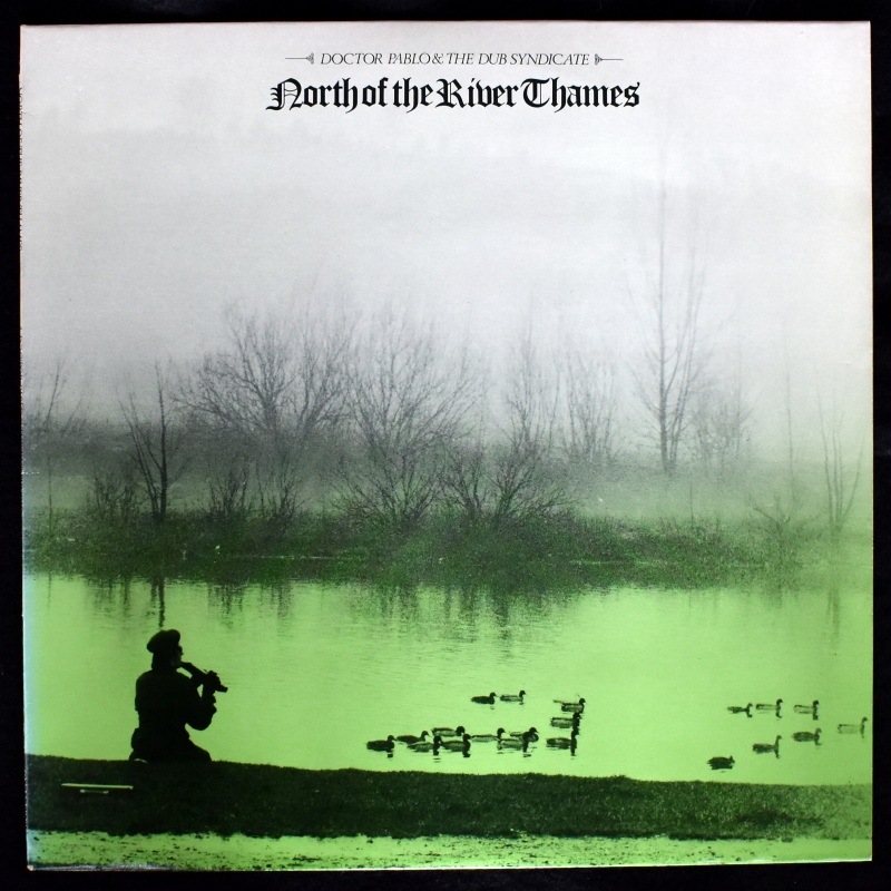 Doctor Pablo & The Dub Syndicate - North Of The River Thames    [LP]