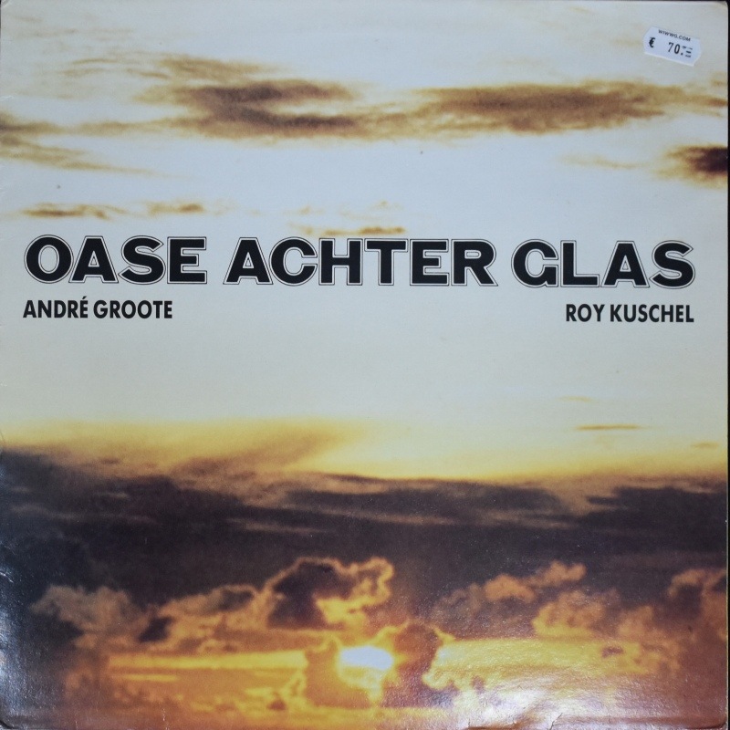 Andre Groote / Roy Kuschel - Oase Achter Glas  [LP]