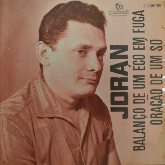 Joran Coelho - Balanco De Um Eco Em Fuga / Oracao De Um So [7inch]