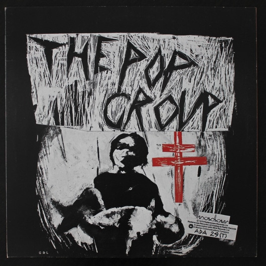 The Pop Group – She Is Beyond Good And Evil / 3'38｜NEW WAVE,PUNK