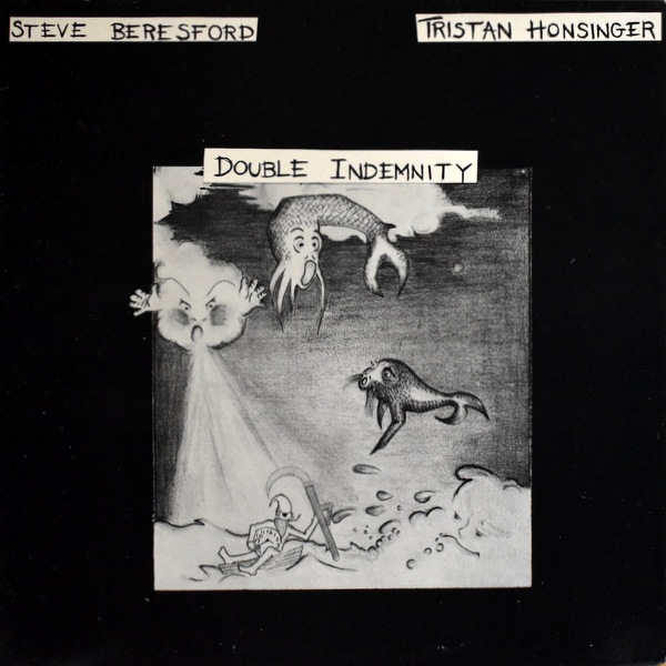 Steve Beresford / Tristan Honsinger - Double Indemnity