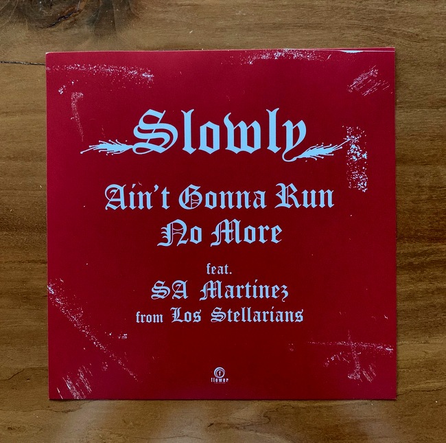 Slowly- Aint Gonna Run No More Feat. SA Martinez From Los Stellarians