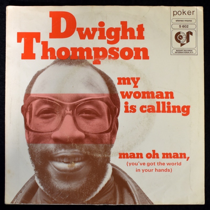 Dwight Thompson - My Woman Is Calling / Man Oh Man,    [7inch]