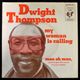 Dwight Thompson - My Woman Is Calling / Man Oh Man,    [7inch]
